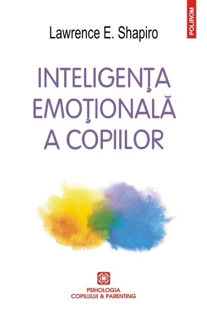 Cartea Inteligenta emotionala a copiilor (9789734661190)