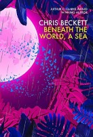 Cartea Beneath the World a Sea Beckett (9781786491572)