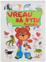 Книга Vreau sa stiu Animale (9789664664490)