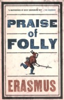 Cartea Praise of Folly (9781847493248)