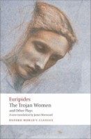 Книга The Trojan Women and Other Plays (9780199538812)