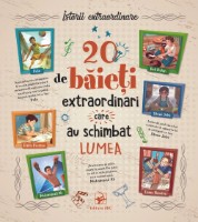 Cartea 20 de baieti extraordinari care au schimbat lumea (9789975002509)