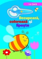 Книга Decupeaza, coloreaza si lipeste. La tara (9789975007382)