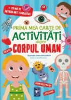 Cartea Prima mea carte de activitati despre corpul uman (9789975006163)