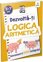 Cartea Dezvolta-ti logica aritmetica. Super IQ (9786060563150)
