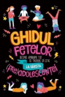 Cartea Ghidul fetelor (9789975545525)