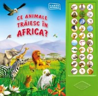 Cartea Carte sonora. Ce animale traiesc in Africa? (9789731972480)