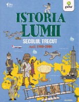 Cartea Istoria lumii. Secolul trecut. Anii 1900-200 (9789731499130)