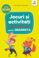 Cartea Jocuri si activitati matematice pentru gradinita. Grupa mare (9786060560944)
