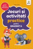 Cartea Jocuri si activitati practice pentru gradinita. Grupa mica si mijlocie (9786060560975)