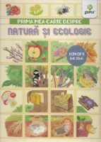Cartea Prima mea carte despre natura si ecologie (9789731497594)