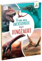 Cartea Prima mea enciclopedie despre dinozauri (9786060562429)