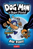 Cartea Dog Man si Super Pisoiul (9786060866862)