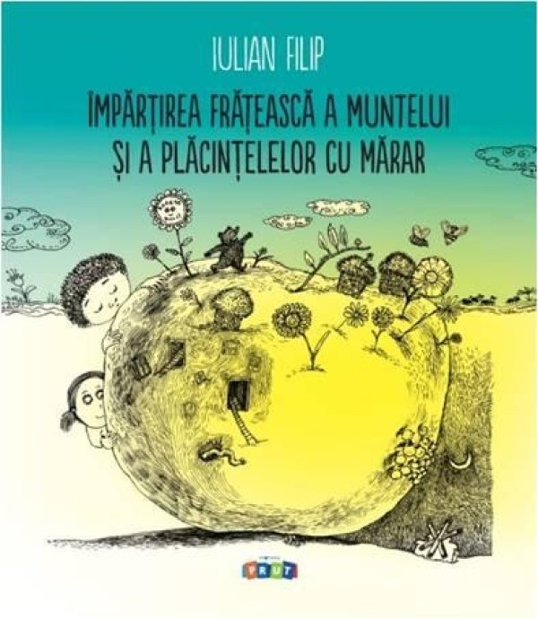 Cartea Impartirea frateasca a muntelui si a placintelelor cu marar (9789975546898)
