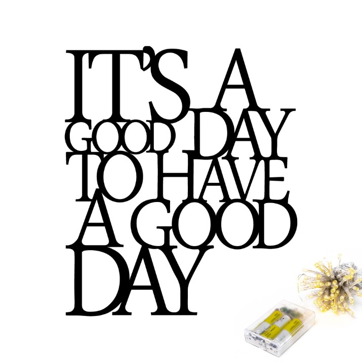 Panou decorativ Wallity Its A Good Day To Have A Good Day 187