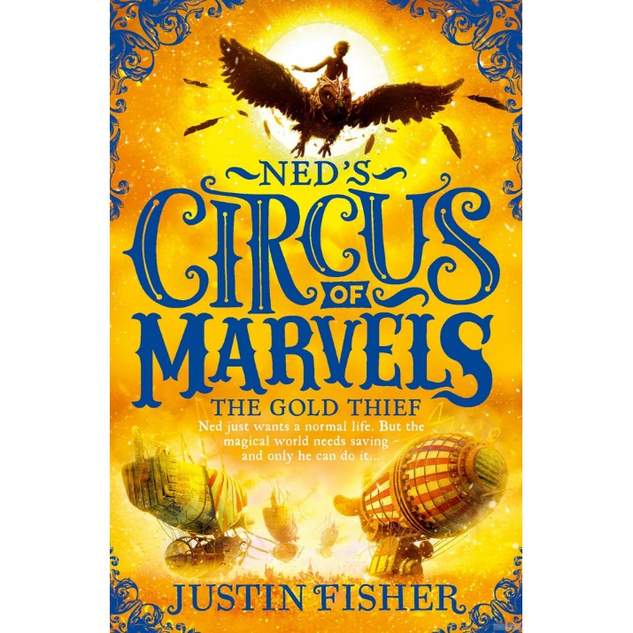 Cartea Ned’s Circus of Marvels - The Gold Thief (9780008124557)